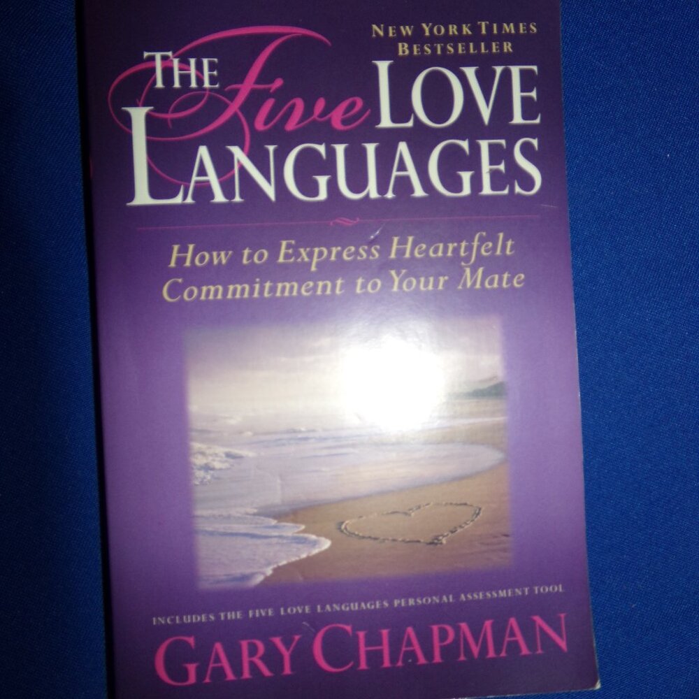 The Five Love Languages by Gary Chapman How to Express Heartfelt Commitment